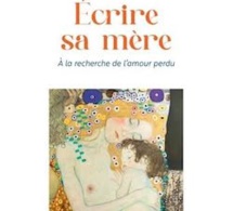 Écrire sa mère: A la recherche de l'amour perdu. Robert Neuburger