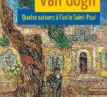 Van Gogh : quatre saisons à l'asile Saint-Paul, Jean-Marc Boulon, Anne-Marie Cellier-Starosta